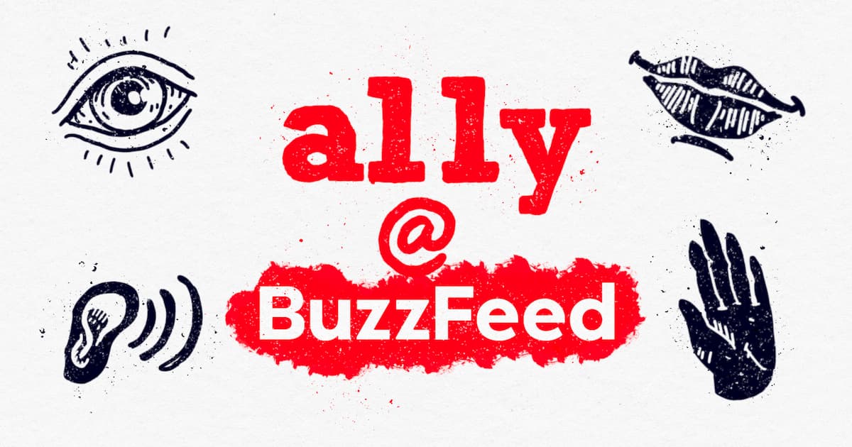 The words ‘accessibility at BuzzFeed’ surrounded by an illustrated eye, mouth, ear, and hand.